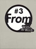 Cover: From Witte De With: No. 3 - Witte de With Centre for Contemporary Art