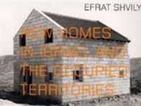 Abbildung von: New Homes in Israel and the Occupied Territories - Witte de With Centre for Contemporary Art