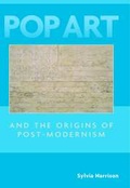 Cover: Pop Art and the Origins of Post-Modernism - Cambridge University Press