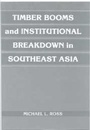 Cover: Timber Booms and Institutional Breakdown in Southeast Asia - Cambridge University Press