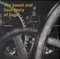 Abbildung von: The Sweet and Sour Story of Sugar - Stichting Aurora Borealis,The Netherlands