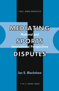 Abbildung von: Mediating Sports Disputes:National and International Perspectives - T.M.C. Asser Press