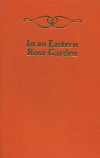 Abbildung von: In an Eastern Rose Garden: v. 17 - Kosmos - Z & K Uitgevers