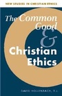 Cover: The Common Good and Christian Ethics - Cambridge University Press