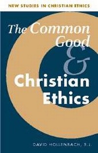 Enlarge image Cover: The Common Good and Christian Ethics - Cambridge University Press