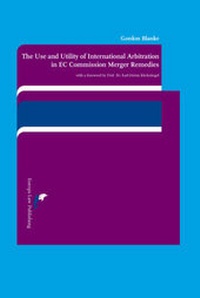 Abbildung von: The Use and Utility of International Arbitration in EC Commission Merger Remedies - Europa Law Publishing