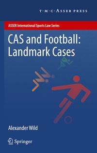 Abbildung von: CAS and Football: Landmark Cases - T.M.C. Asser Press