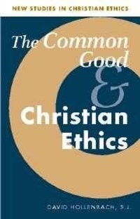 Enlarge image Cover: The Common Good and Christian Ethics - Cambridge University Press