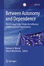 Cover: Between Autonomy and Dependence - T.M.C. Asser Press
