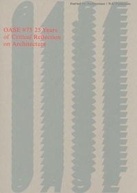 Enlarge image Cover: OASE 75: 25 Years of Critical Reflection on Architecture - Nai010 Publishers