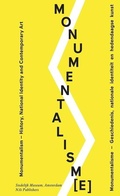Cover: Monumentalism. History and National Identity in Contemporary Art - NAI Publishers