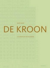Enlarge image Cover: Rapp + Rapp - De Kroon. a European Skyscraper - NAI Publishers