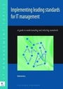 Cover: Implementing Leading Standards for IT Management - Van Haren Publishing BV