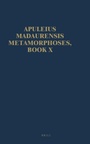 Cover: Apuleius Madaurensis Metamorphoses, Book X - Egbert Forsten Publishing