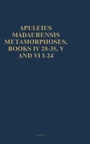 Cover: Apuleius Madaurensis Metamorphoses, Books IV 28-35, V and VI 1-24 - Egbert Forsten Publishing