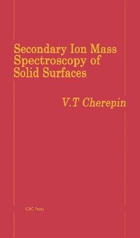Abbildung von: Secondary Ion Mass Spectroscopy of Solid Surfaces - VSP International Science Publishers