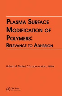 Abbildung von: Plasma Surface Modification of Polymers: Relevance to Adhesion - VSP International Science Publishers