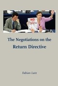 Cover: The Negotiations on the Return Directive - W.L.P. (Wolf Legal Publishers)