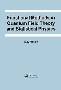 Enlarge image Cover: Functional Methods in Quantum Field Theory and Statistical Physics - Taylor & Francis