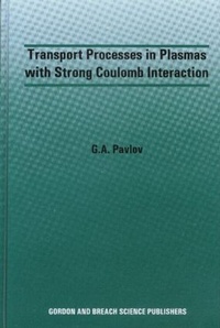 Abbildung von: Transport Processes in Plasmas with Strong Coulomb Interactions - Harwood Academic (Medical, Reference and Social Sc