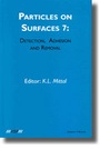Cover: Particles on Surfaces: Detection, Adhesion and Removal, Volume 7 - VSP International Science Publishers
