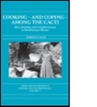 Enlarge image Cover: Cooking and Coping Among the Cacti - Routledge