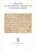 Cover: Dawn of the Written Vernacular in Western Europe - Leuven University Press