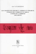 Cover: Les chartes de Gerard Ier, Liebert et Gerard II, eveques de Cambrai et d'Arras, comtes du Cambresis (1012-1092/93) - Leuven University Press