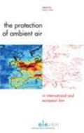 Bild: The Protection of Ambient Air in International and European Law - Eleven International Publishing