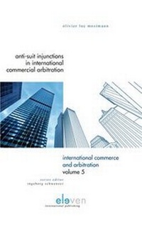 Abbildung von: Anti-suit Injunctions in International Commercial Arbitration - Eleven International Publishing