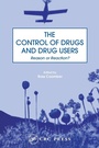 Cover: The Control of Drugs and Drug Users - Taylor & Francis