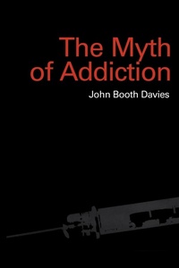 Abbildung von: Myth of Addiction - Psychology Press Ltd
