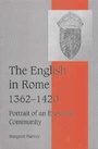 Cover: The English in Rome, 1362-1420 - Cambridge University Press