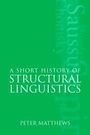 Cover: A Short History of Structural Linguistics - Cambridge University Press