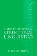 Cover: A Short History of Structural Linguistics - Cambridge University Press