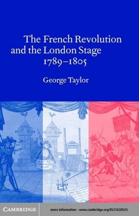Abbildung von: The French Revolution and the London Stage, 1789-1805 - Cambridge University Press