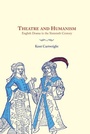 Cover: Theatre and Humanism - Cambridge University Press