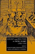 Cover: Court and Politics in Papal Rome, 1492-1700 - Cambridge University Press