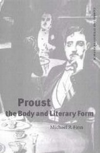 Enlarge image Cover: Proust, the Body and Literary Form - Cambridge University Press