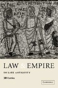 Cover: Law and Empire in Late Antiquity - Cambridge University Press