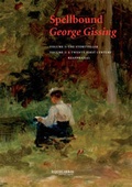 Cover: Spellbound, George Gissing: Storyteller; A Twenty-first Century Reappraisal - Equilibris Publishing