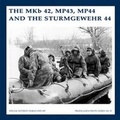 Cover: The Mkb42, Mp43, Mp44 and the Sturmgewehr 44 - SI Publicaties BV