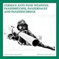 Cover: German Anti-Tankweapons: PanzerbueChse, Panzerfaust and Panzerschreck - SI Publicaties BV