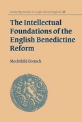 Cover: The Intellectual Foundations of the English Benedictine Reform - Cambridge University Press