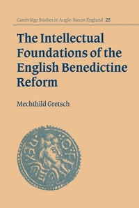 Enlarge image Cover: The Intellectual Foundations of the English Benedictine Reform - Cambridge University Press