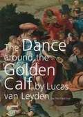 Cover: "The Dance around the Golden Calf" by Lucas van Leyden - Rijksmuseum