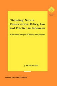 Bild: 'Debating' Nature Conservation: Policy, Law and Practice in Indonesia - Leiden University Press