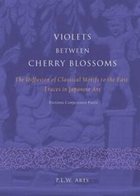 Enlarge image Cover: Violets between Cherry Blossoms - Leiden University Press