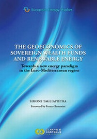 Bild: European Energy Studies Volume III: The Geoeconomics of Sovereign Wealth Funds and Renewable Energy - Claeys & Casteels Publishers BV