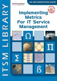 Enlarge image Cover: Implementing Metrics for IT Service Management: Volume 3 - Van Haren Publishing BV